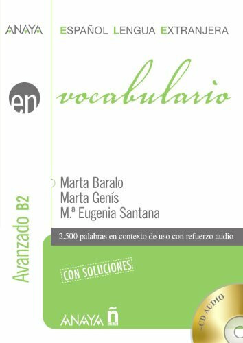 Vocabulario B2 : nivel avanzado: Vocabulario - nivel avanzado B2 con soluciones + CD (Anaya ELE EN)