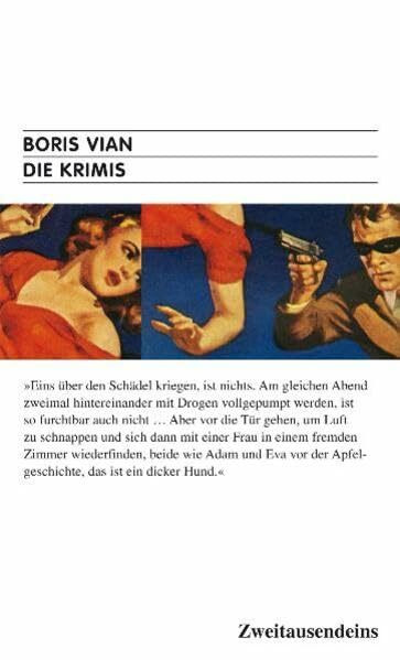 Die Krimis: Ich werde auf eure Gräber spucken, Die kapieren nicht, Tote haben alle dieselbe Haut, Aufruhr in den Andennen, Wir werden alle Fiesen killen (Zweitausendeins Taschenbücher)