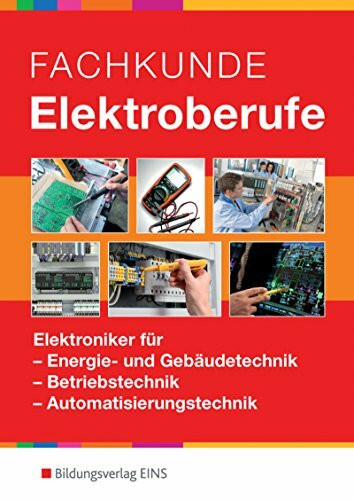 Elektrotechnik / Fachkunde Elektroberufe: Allgemeine Grundbildung / Elektroniker für Energie- und Gebäudetechnik, Betriebstechnik, ... (Elektrotechnik: Allgemeine Grundbildung)