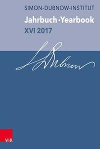 Jahrbuch des Simon-Dubnow-Instituts /Simon Dubnow Institute Yearbook / Jahrbuch des Dubnow-Instituts / Dubnow Institute Yearbook XVI/2017