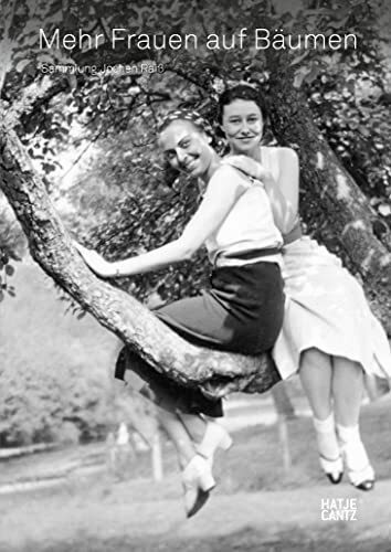 Mehr Frauen auf Bäumen: Sammlung Jochen Raiß (Fotografie)