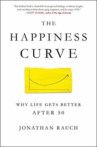 The Happiness Curve: Why Life Gets Better After 50