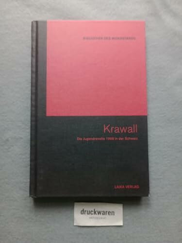 Krawall: Die Jugendrevolte 1968 in der Schweiz (Bibliothek des Widerstands)