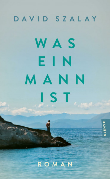 Was ein Mann ist: Roman. Vom Preisträger des Booker Prize 2025