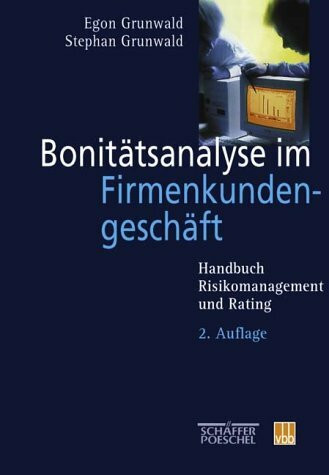 Bonitätsanalyse im Firmenkundengeschäft. Handbuch Risikomanagement und Rating