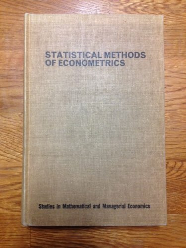 Statistical Methods of Econometrics (STUDIES IN MATHEMATICAL AND MANAGERIAL ECONOMICS)