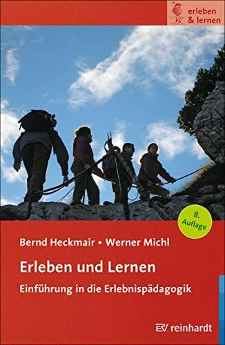 Erleben und Lernen: Einführung in die Erlebnispädagogik (erleben & lernen)