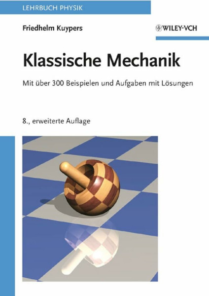 Klassische Mechanik: Mit über 300 Beispielen und Aufgaben mit Lösungen: Mit Uber 300 Beispielen Und Aufgaben Mit Losungen