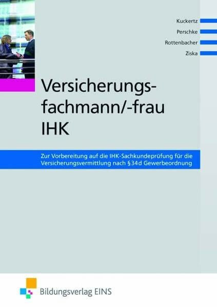 IHK-Sachkundeprüfung Versicherungsvermittler/-in. Lehr-/Fachbuch. Gemäß §34d Gewerbeordnung