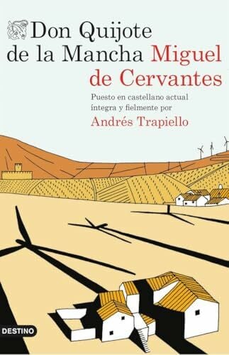 Don Quijote de la Mancha: Puesto en castellano actual íntegra y fielmente por Andrés Trapiello (Áncora & Delfín)