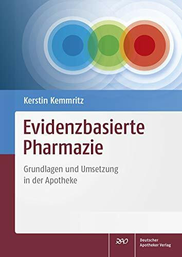 Evidenzbasierte Pharmazie: Grundlagen und Umsetzung in der Apotheke