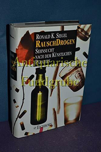 Rauschdrogen: Sehnsucht nach dem künstlichen Paradies