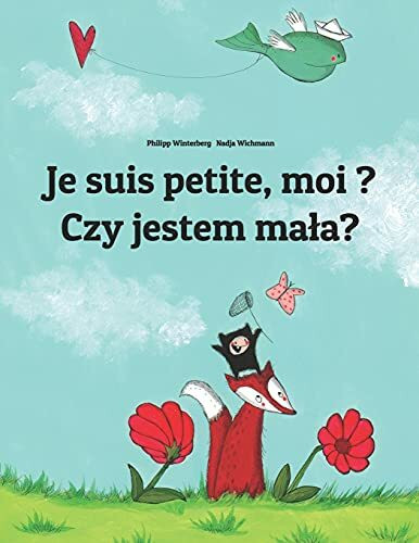 Je suis petite, moi ? Czy jestem mała?: Un livre d'images pour les enfants (Edition bilingue français-polonais) (Livres bilingues (français-polonais) de Philipp Winterberg)