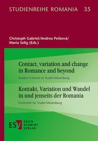 Contact, variation and change in Romance and beyond |Kontakt, Variation und Wandel in und jenseits der Romania