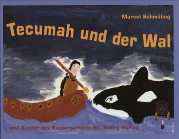 Tecumah und der Wal: Und Kinder des Kindergartens St. Georg Pöring