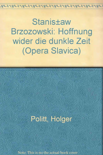 Stanislaw Brzozowski: Hoffnung wider die dunkle Zeit (Opera Slavica. Neue Folge)