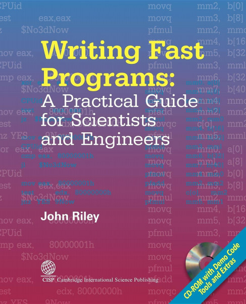 Writing Fast Programs: A Practical Guide for Scientists And Engineers