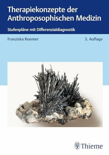 Therapiekonzepte der Anthroposophischen Medizin: Stufenpläne mit Differenzialdiagnostik
