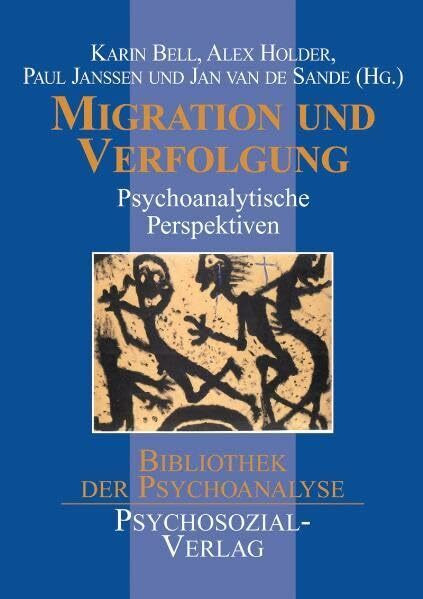 Migration und Verfolgung: Psychoanalytische Perspektiven (Bibliothek der Psychoanalyse)