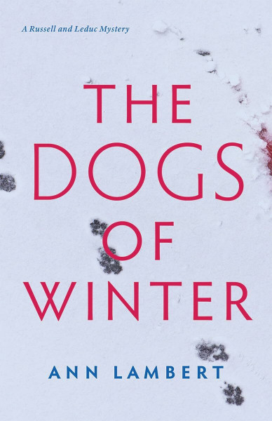 The Dogs of Winter (Russell and Leduc Mysteries, Band 2)