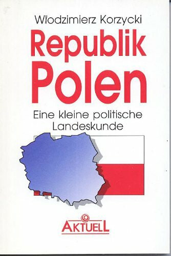 Republik Polen. Eine kleine politische Landeskunde