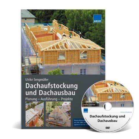 Dachaufstockung und Dachausbau: Planung - Ausführung - Projekte