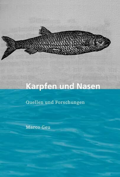Karpfen und Nasen (Quellen und Forschungen zur Geschichte und Landeskunde des Kantons Basel-Landschaft)