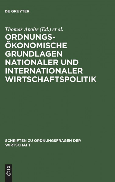 Ordnungsökonomische Grundlagen nationaler und internationaler Wirtschaftspolitik (Schriften zu Ordnungsfragen der Wirtschaft, 74, Band 74)