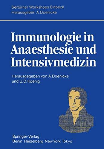 Immunologie in Anaesthesie und Intensivmedizin: Eine Kritische Bestandsaufnahme. Hans Bergmann Zum 60. Geburtstag Gewidmet (German Edition): Eine ... der Physiologie der Pflanzen und der Tiere)