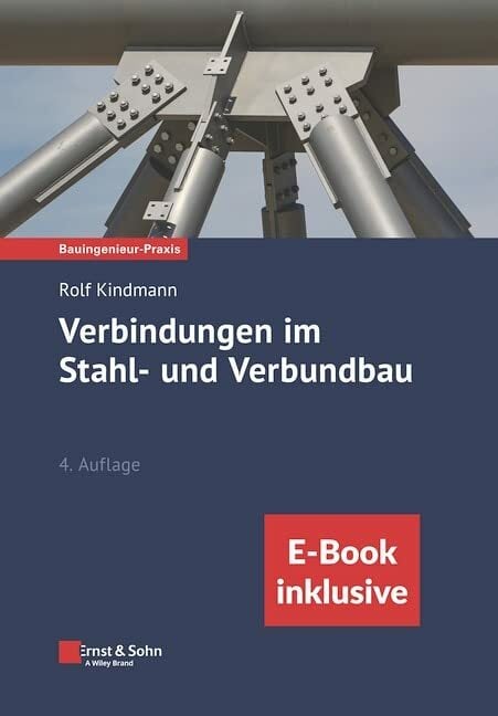 Verbindungen im Stahl- und Verbundbau: (inkl. E-Book als ePDF) (Bauingenieur-Praxis) Verbindungen im Stahl- und Verbundbau: (inkl. E-Book als ePDF) (Bauingenieur-Praxis)
