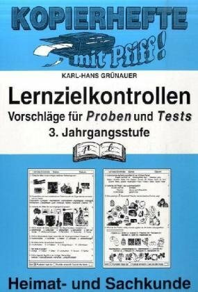 Lernzielkontrollen Heimatkunde und Sachkunde, neue Rechtschreibung, 3. Jahrgangsstufe