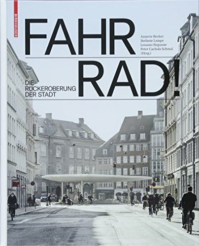 Fahr Rad!: Die Rückeroberung der Stadt