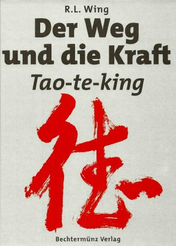 Der Weg und die Kraft: Tao-te-king