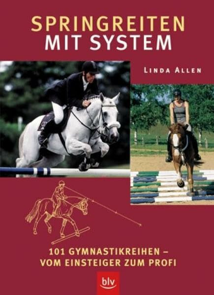 Springreiten mit System: 101 Gymnastikreihen – vom Einsteiger zum Profi