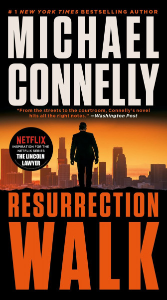 Resurrection Walk (A Lincoln Lawyer Novel, 7)