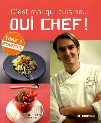 C'est moi qui cuisine...Oui Chef ! 3: Tome 3