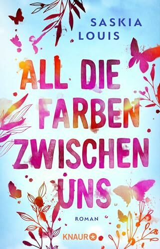 All die Farben zwischen uns: Roman