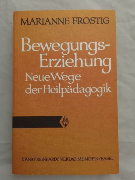 Bewegungs-Erziehung : neue Wege d. Heilpädagogik.