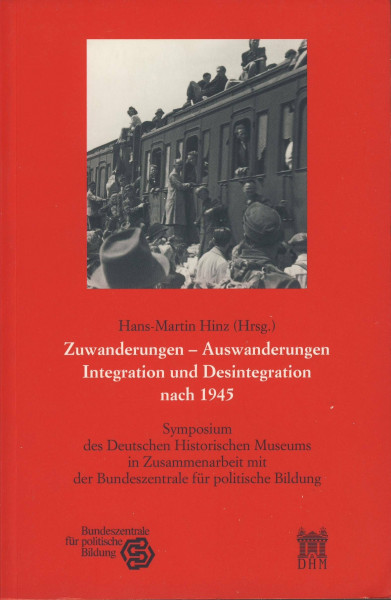 Zuwanderungen - Auswanderungen. Integration und Desintegration nach 1945