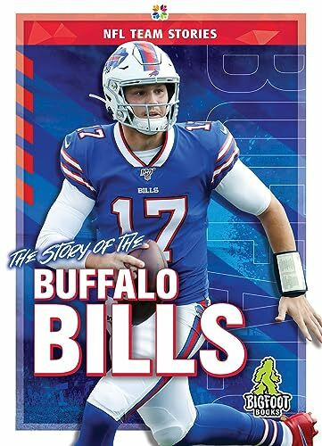 The Story of the Buffalo Bills (NFL Team Stories)