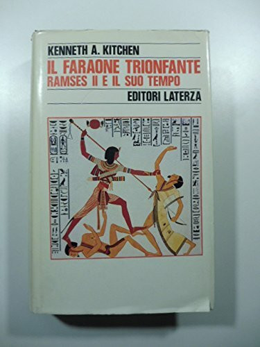 Il faraone trionfante. Ramses II e il suo tempo (Storia e società)