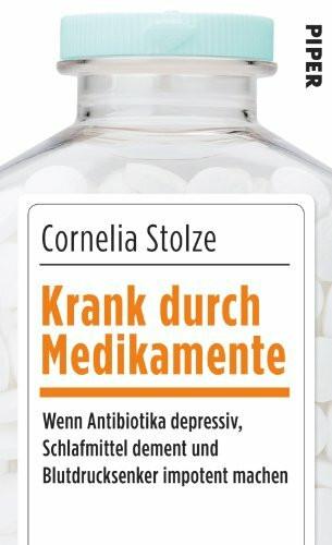 Krank durch Medikamente: Wenn Antibiotika depressiv, Schlafmittel dement und Blutdrucksenker impotent machen