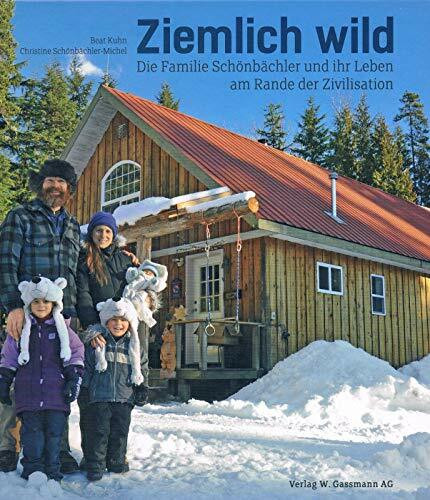 Ziemlich wild: Die Geschichte der Familie Schönbächler