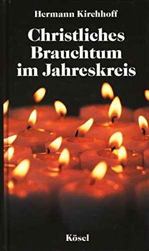 Christliches Brauchtum im Jahreskreis