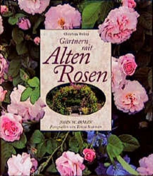 Gärtnern mit Alten Rosen