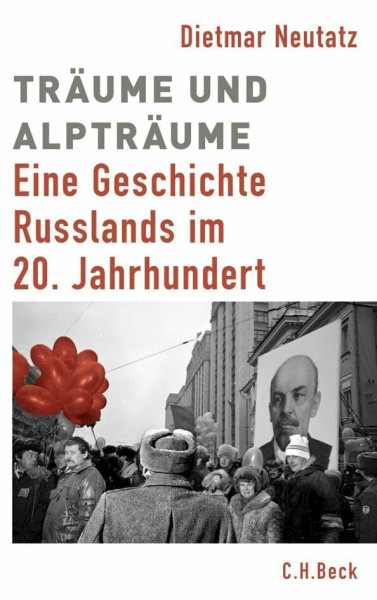 Träume und Alpträume: Eine Geschichte Russlands im 20. Jahrhundert