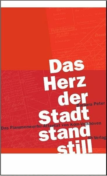 "Das Herz der Stadt stand still": Das Flammenwerfer-Attentat von Köln-Volkhoven
