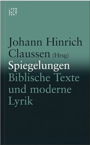 Spiegelungen. Biblische Texte und moderne Lyrik