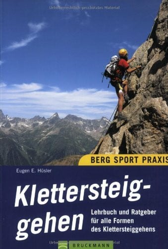 Klettersteiggehen: Ein Praxisbuch (Bergsport-Praxis)