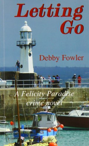 Letting Go: A Felicity Paradise Crime Novel